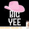 Country Western Theme Sorority Reveal Big Yee Cowgirl Hat T-Shirt copy.jpg
