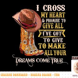 cowgirl boots & hat i cross my heart western country cowboys png