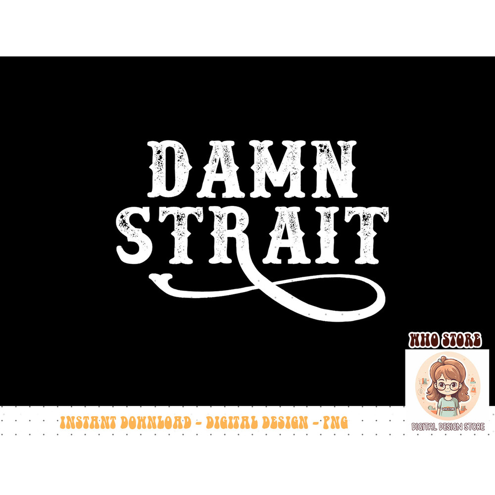 Damn Strait, Western Country Music T-Shirt copy.jpg