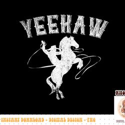 funny western gift horse bull riding rodeo yeehaw cowboy png