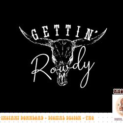 gettin hitched gettin rowdy western bachelorette party png