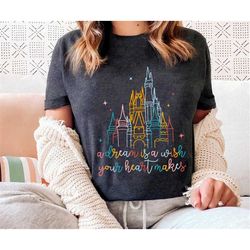 cinderella castle a dream is a wish your heart makes shirt / disney princess t-shirt / magic kingdom / walt disney world