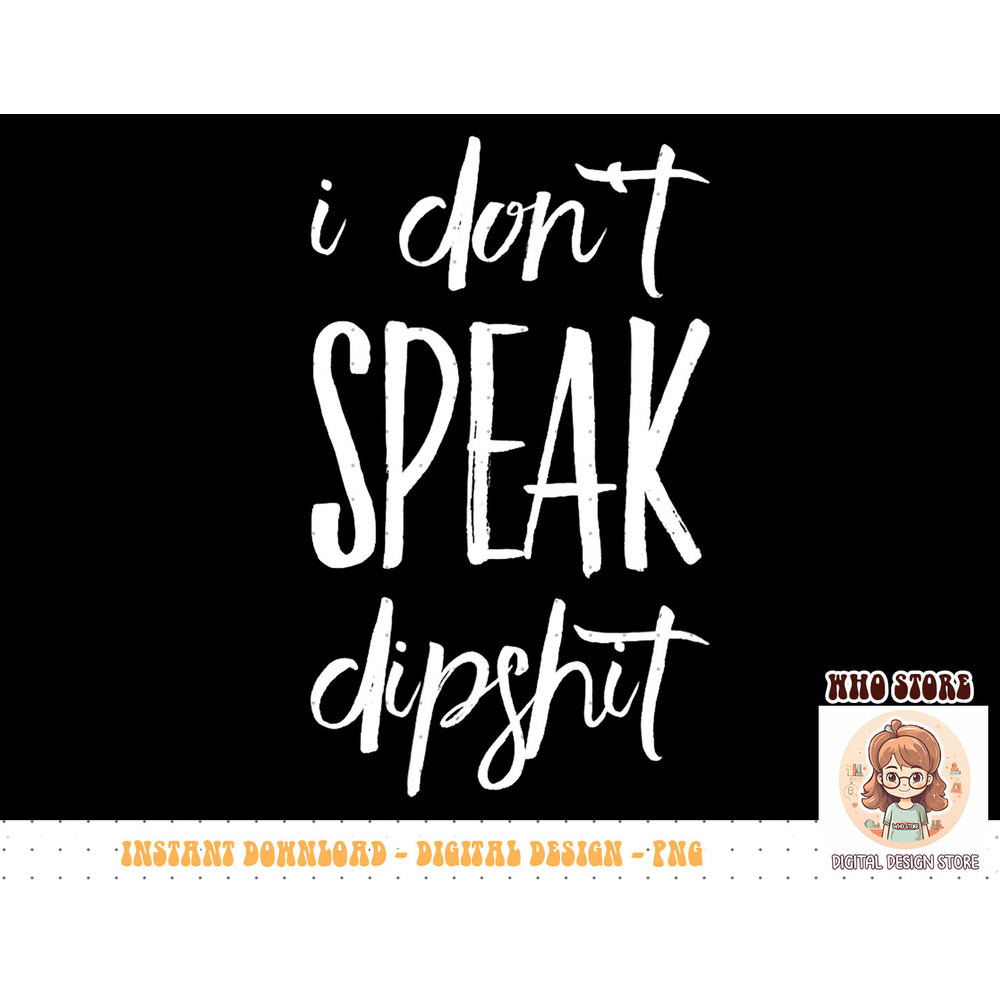 I Dont Speak Dipship Funny Western T-Shirt copy.jpg