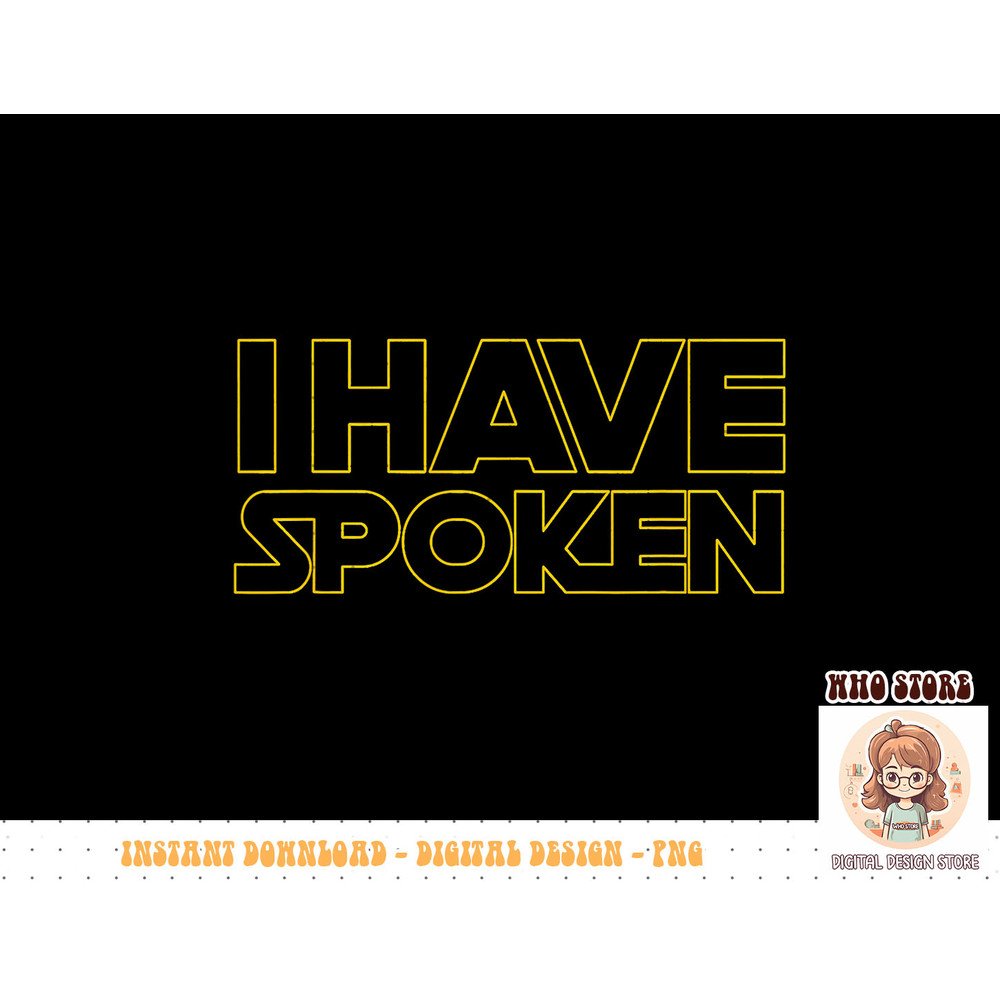 I Have Spoken Funny Space Western Sci Fi T-Shirt copy.jpg