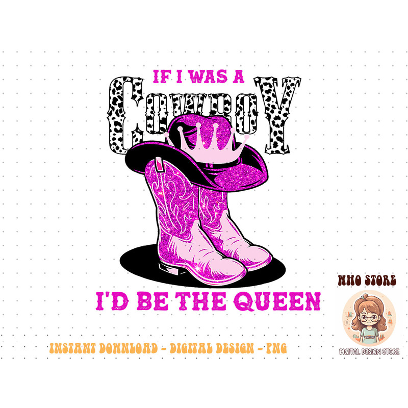 If I Was A Cowboy I'd Be The Queen, Silhouette Cowgirl Rodeo T-Shirt copy.jpg