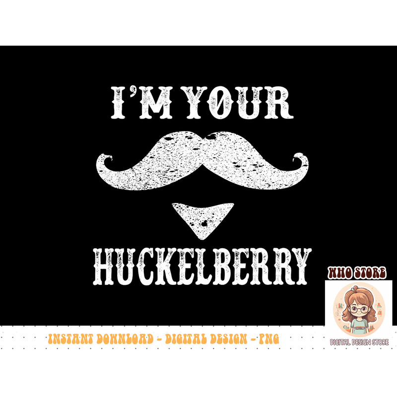 I'm Your Huckleberry Western Gunslinger Doc Holiday Gift T-Shirt copy.jpg