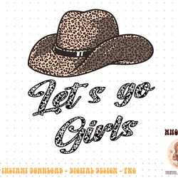 let is go girls - country southern western leopard cow png