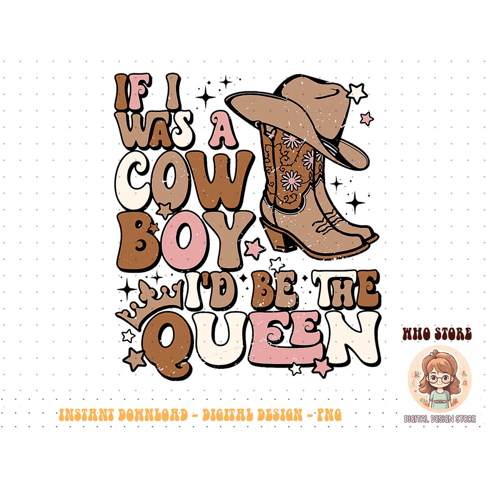 Retro Cowgirls If I Was A Cowboy I'd Be The Queen Western T-Shirt copy.jpg