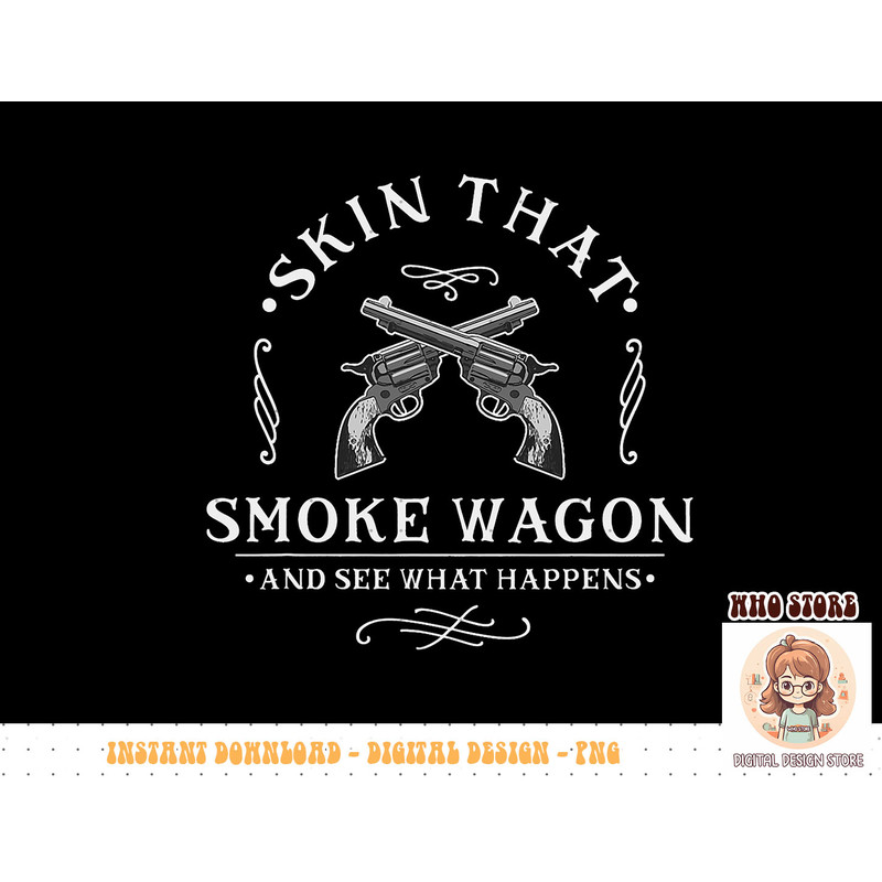 Skin that Smoke Wagon Western Distressed Revolver Cowboy T-Shirt copy.jpg