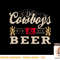 Vintage Cowboys Western And Beer, Cowboy Lovers Tees Sweatshirt copy.jpg