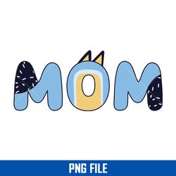 bluey dog mom png, bluey mom png, bluey mother's png digital file
