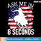 Bull Riding USA Western Cowboy - Ask Me In 8 Seconds T-Shirt copy.jpg