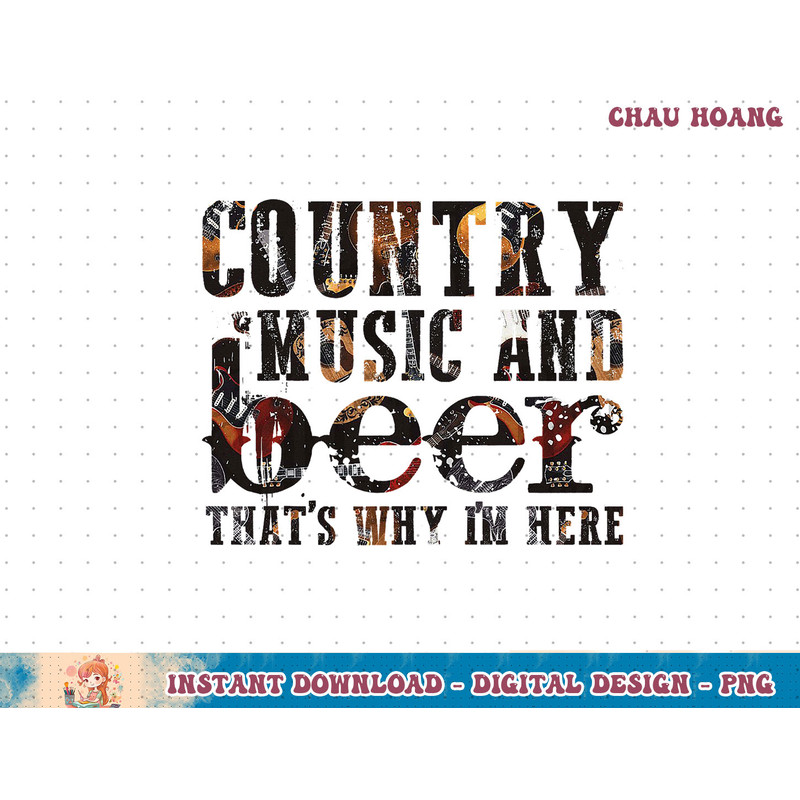 Country Music And Beer That's Why I'm Here Western Country T-Shirt copy.jpg