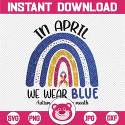 In April - We Wear Blue For Autism Awareness, PNG, Digital file, Digital Download, File Download, Png Printable, PNG