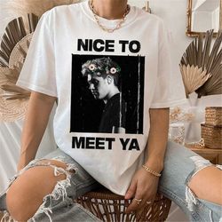 nice to meet ya niall horan t-shirt, niall horan shirt, niall horan merch, niall horan gift, shirt for fan niall horan