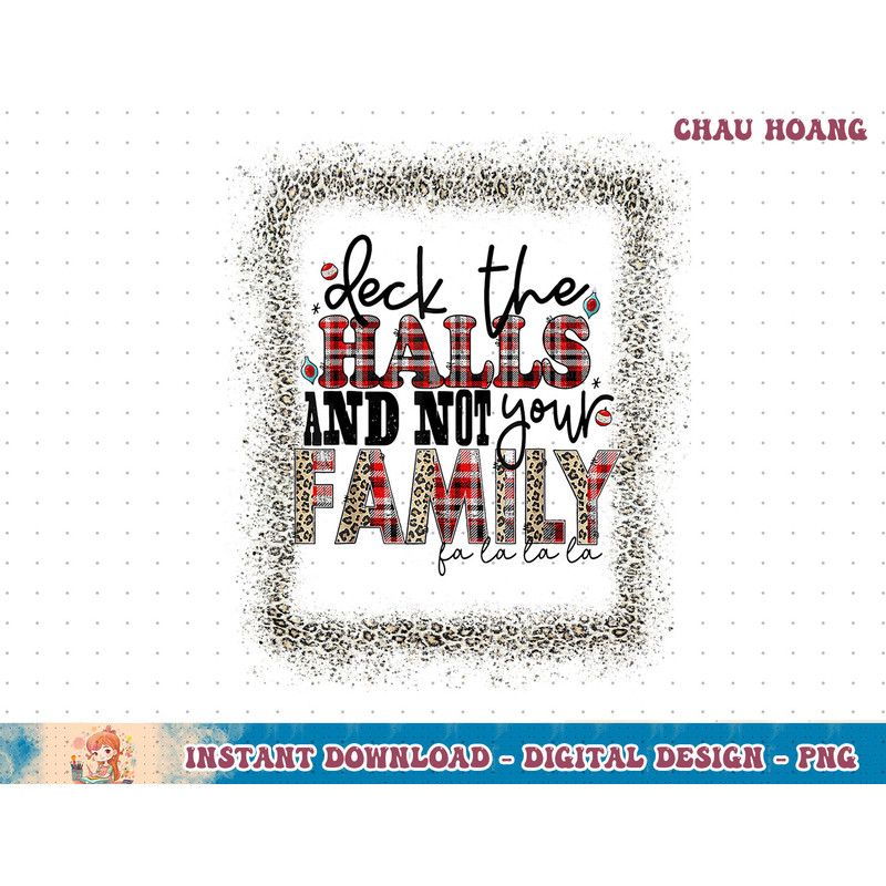 Deck The Halls and Not Your Family Funny Merry Christmas T Sweatshirt copy.jpg