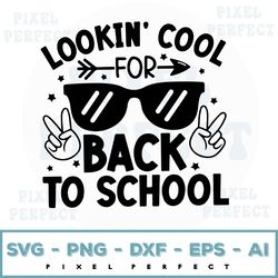lookin' cool for back to school svg, boys first day of school svg, back to school svg, boys first day of 1st grade, boys