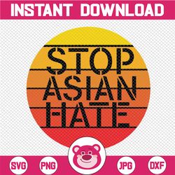 stop asian hate svg, stop racism png, stop judgement svg, stop png, equality png, civil rights png, cricut sublimation d