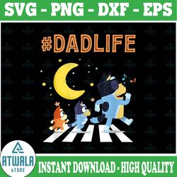 bluey dad family lover in my life png, dad life png, dad life digital, father's day png, bluey dad png