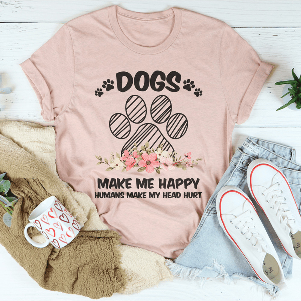 Dogs Make Me Happy Tee