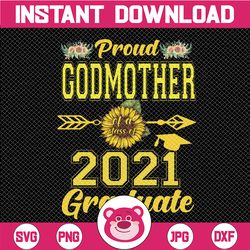 Proud Godmother Of A Class Of 2021 Graduate Sunflower Sublimation/ Senior Class Of 2021 / Graduation Png/ Clip Art / Sou