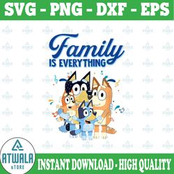 bluey dad mom family is everything for mother day father day youth funny only png file