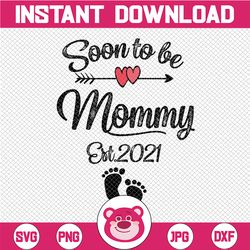 Soon to be Mommy PNG, Soon to be Mommy 2021 Sublimation Design Download, New Mom Gift, Pregnancy Announcement, Pregnant,