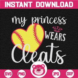 my princess wears cleats svg png, softball mom svg , softball mama svg , softball mom gift, softball lover svg , softbal
