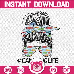 camping life messy bun hair mother's day camping lovers, 2021 gift svg ,camp squad,happy camper svg ,drunkest bunch png