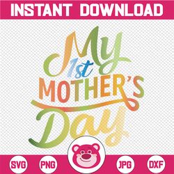 my 1st mother's day png file for sublimation for baby, baby shower gift, new baby, digital download