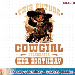 future cowgirl birthday african american rodeo toddler girls premium t-shirt copy png
