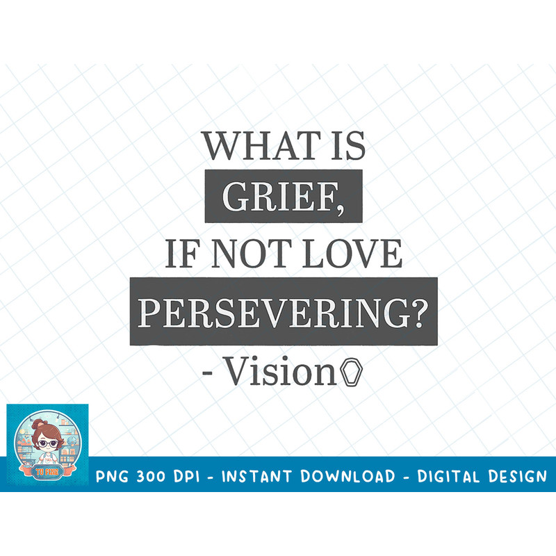 Marvel WandaVision What Is Grief, If Not Love Persevering T-Shirt copy.jpg