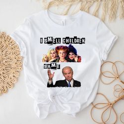 biden halloween shirt, republicans halloween gift, sanderson sisters shirt, i smell children, funny biden halloween shir