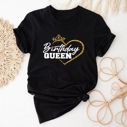 birthday queen shirt, birthday tee, birthday party shirt, birthday gift, birthday gift shirt, its my birthday shirt, que