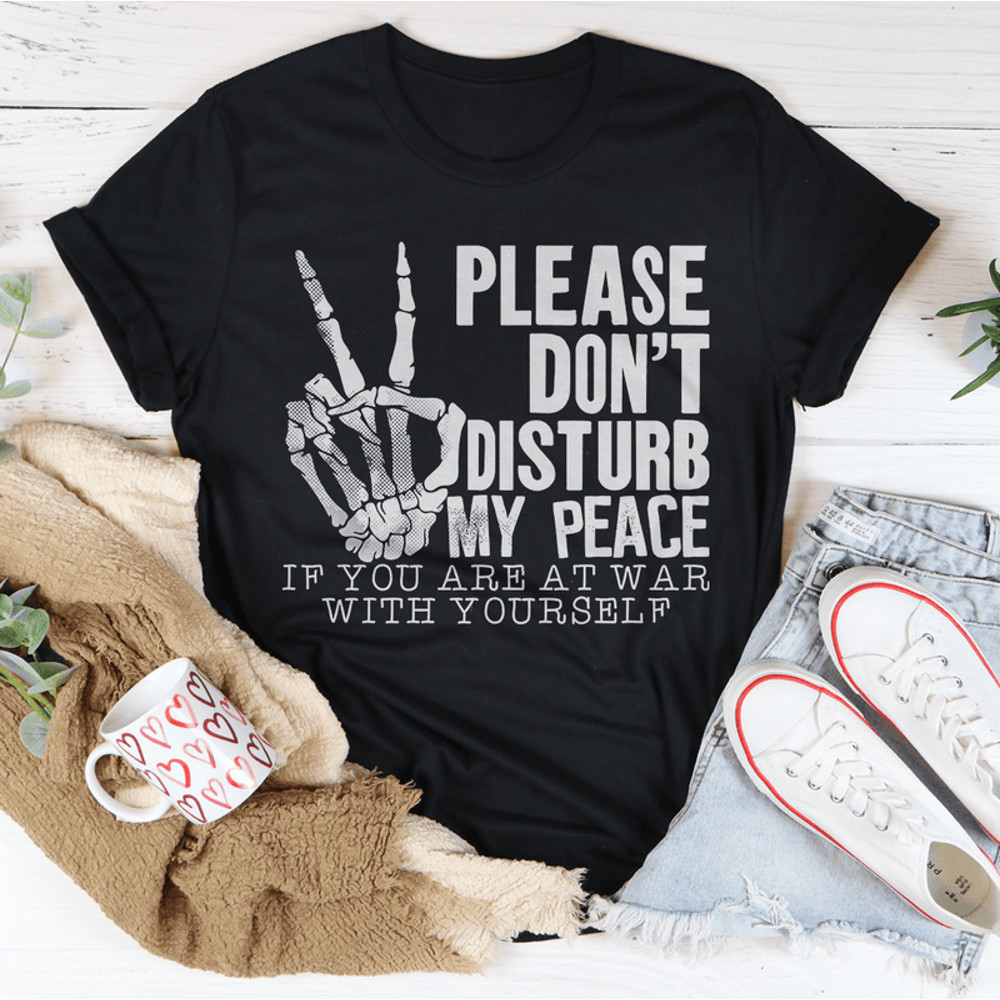 Please Don't Disturb My Peace Tee