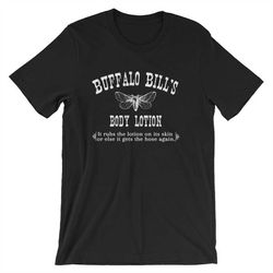 buffalo bill's body lotion - unisex t-shirt