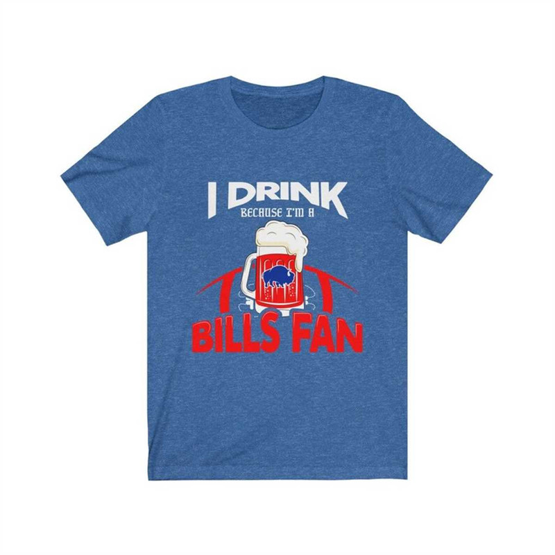 MR-552023191143-i-drink-because-im-a-bills-fan-unisex-jersey-short-sleeve-image-1.jpg