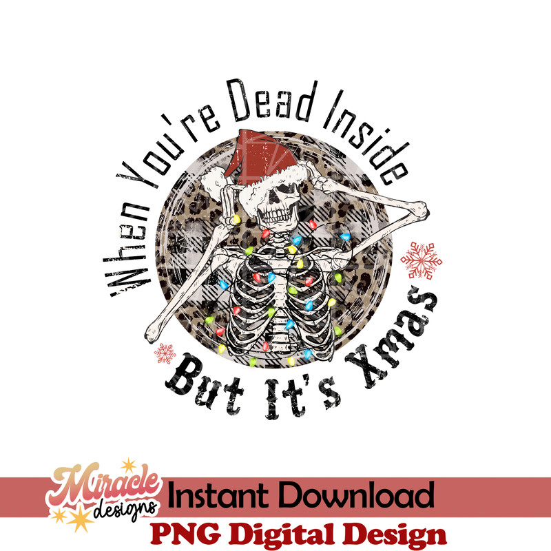 SCRM10112203-When You're Dead Inside But It's Xmas sublimation.jpeg