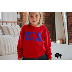 let's go buffalo bills kid's sweatshirt