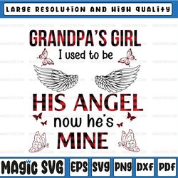 Grandpa's Girl I Used To Be His Angle Now He Is Mine PNG, Grandpa Niece, Grandpa png, Grandkid png, Niece png, Grandpas