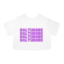 Let's Go Baltimore Champion Women's Heritage Cropped T-Shirt, Baltimore Tee Shirt, Charm City Tee Shirt