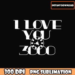 i love you 3000 png bundle, dad quotes png, png clipart,dad png bundle, best dad ever png, fathers day png bundle