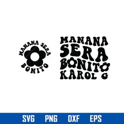 kanana sera bonito manana sera bonito karol g svg, karol g svg, png, dxf, eps digital file