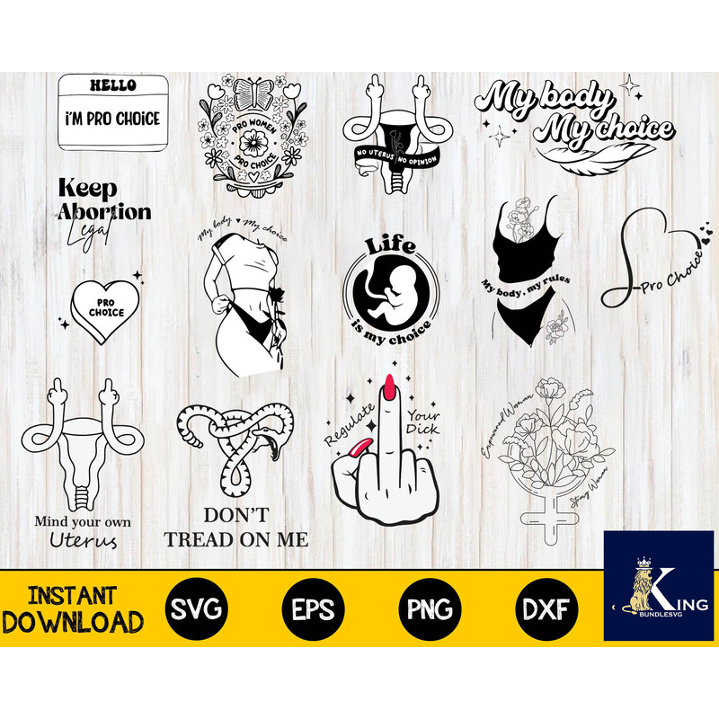 Pro Choice BUNDLE SVG, Pro Choice , Womens Rights, Pro Women, My body my choice.jpg