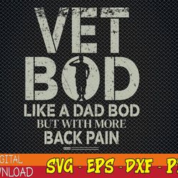 vet bod like dad bod but with more back pain svg, eps, png, dxf, digital download