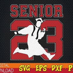 graduation class of 2023 senior 23 svg, eps, png, dxf, digital download