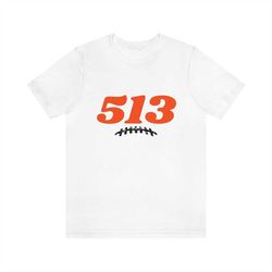 513 cincinnati shirt bengals shirt cincinnati bengals tshirt bengals t-shirt ohio tee ohio football shirt gift for her g