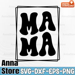 mama svg, mother's day svg,stacked mama svg, blessed mom svg, mom life svg, mother's day, mom svg, gift for mom