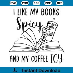 i like my books spicy and my coffee icy shirt design svg file