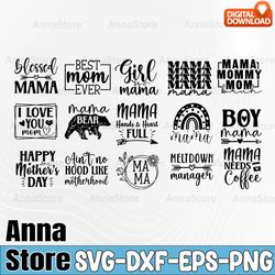 mother's day svg bundle,mom  svg bundle, mothers day  svg bundle, mom  svg bundle, mom life  svg bundle, girl mom  svg